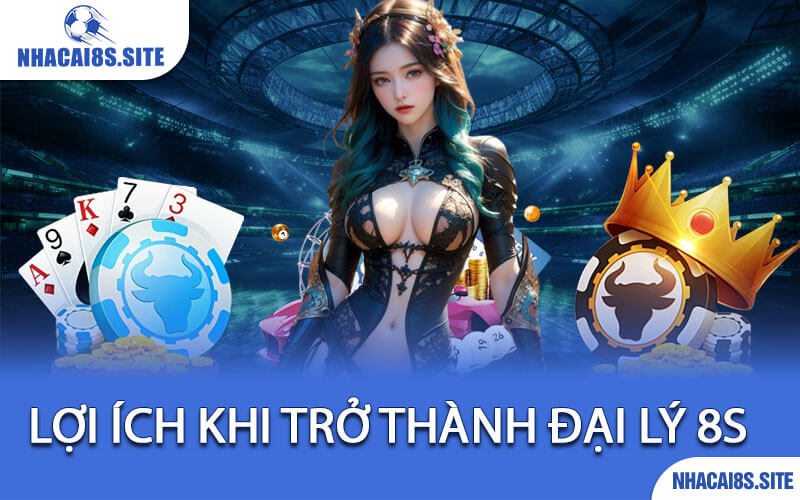 Lợi ích khi trở thành đại lý 8S